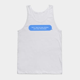 sorry i was too busy simping over dean winchester Tank Top